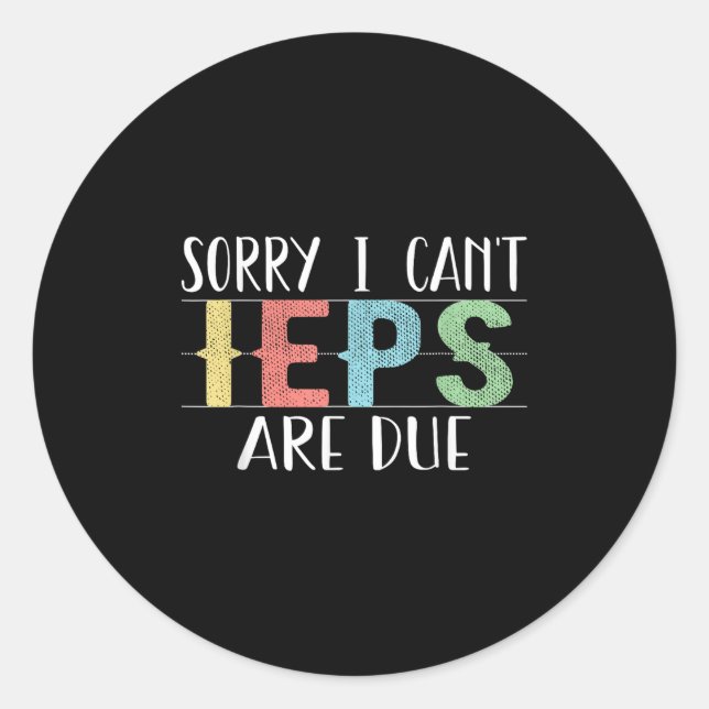 Sticker Rond Sorry I Can't Ieps Are Due Cute Elementary Teacher (Devant)