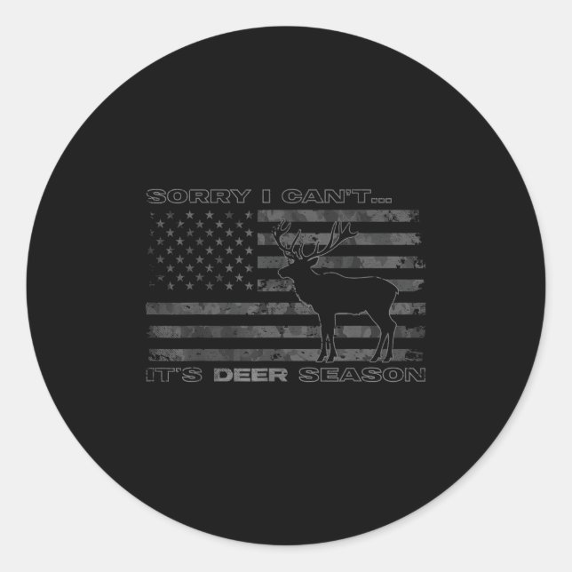 Sticker Rond Sorry I Can't It's Deer Season Hunting  (Devant)