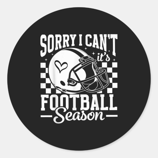 Sticker Rond Sorry I Can't It's Football Season Game Day Touchd (Devant)
