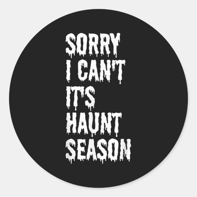 Sticker Rond Sorry I Can't It's Haunt Season Funny Halloween Gh (Devant)