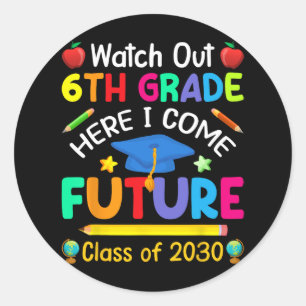 Sticker Rond Sortie 6e année ici Je viens Future Cl De 2030 Enf