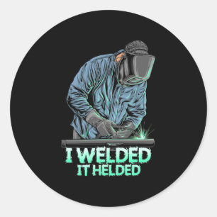 Sticker Rond Soudeur soudé Il A Aidé