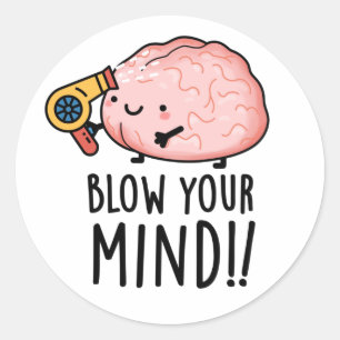 Sticker Rond Souffle ton de cerveau drôle