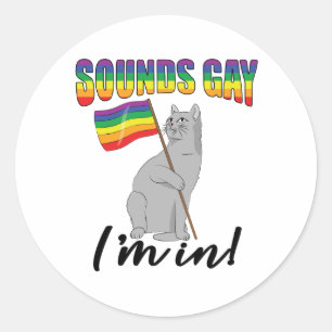 Sticker Rond Sounds Gay I'm