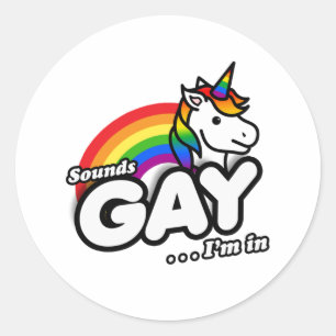Sticker Rond Sounds Gay I'm In - Cute Unicorn Rainbow