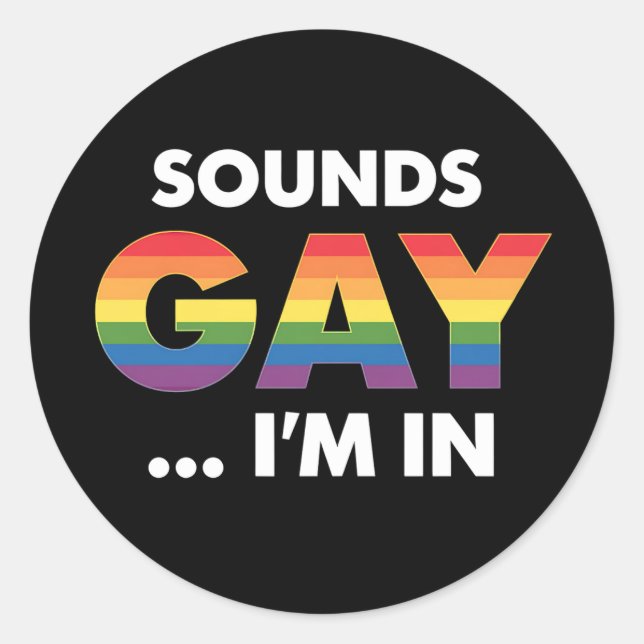 Sticker Rond Sounds Gay Je suis Rainbow LGBTQ Pride (Devant)