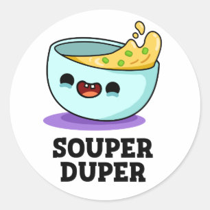 Sticker Rond Souper Duper Fundy Soupe Pun
