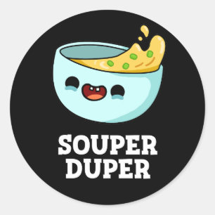 Sticker Rond Souper Duper Funny Soup Pun Dark BG