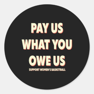 Sticker Rond Soutenez les femmes Sketll Payez-nous ce que vous 