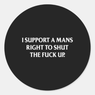 Sticker Rond Soutenez Un Homme Droit De Fermer Le Drôle Feminis