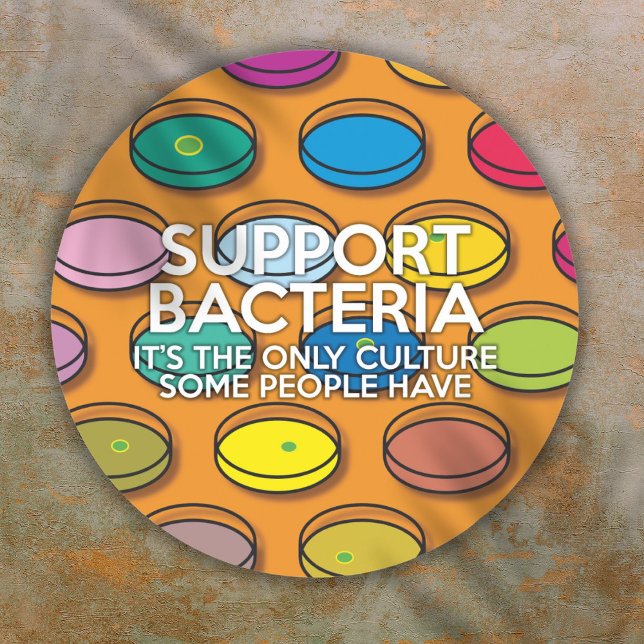 Sticker Rond SOUTIEN BACTERIA Drôle Science Citation (SUPPORT BACTERIA Funny Science Quote Classic Round Sticker)