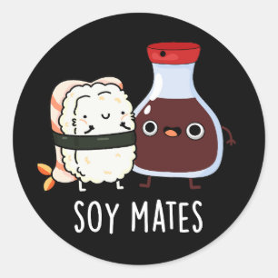 Sticker Rond Soy Mates Funny Soy Sauce Pun Dark BG