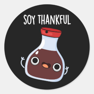 Sticker Rond Soy Thankful Funny Soy Sauce Pun Dark BG