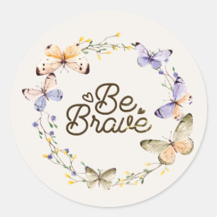 Sticker Rond Soyez Courageux, Papillons Jaunes Violets Wreath