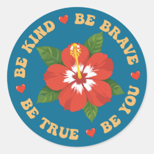 Sticker Rond Soyez Courageux Soyez Vrai Soyez Vous