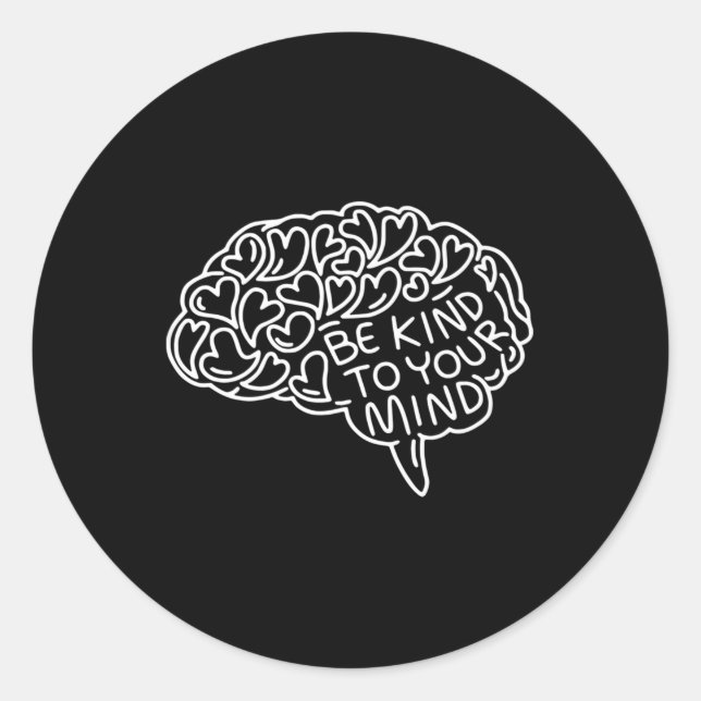 Sticker Rond Soyez Gentil À Votre Esprit Santé Mentale Sensibil (Devant)