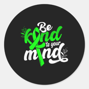 Sticker Rond Soyez Gentil À Votre Esprit Sensibilisation À La S