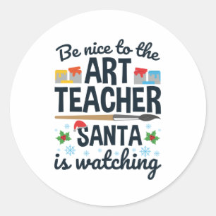 Sticker Rond Soyez gentil avec l'enseignant d'art que Père Noël