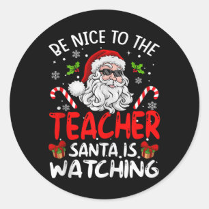 Sticker Rond Soyez Gentil Avec L'Enseignant Père Noël Regarde D