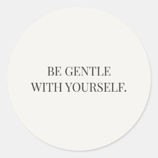 Sticker Rond Soyez Gentil Avec Vous-Même Série d'Encouragement 
