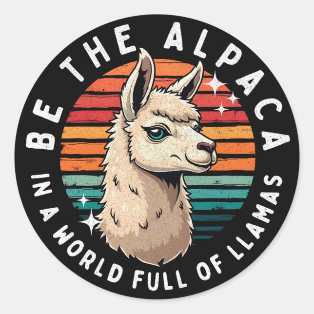 Sticker Rond Soyez l'Alpaca dans un monde plein de lamas (Devant)