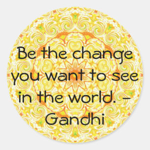 Sticker Rond Soyez le changement que vous voulez voir dans le m