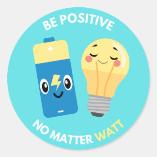 Sticker Rond Soyez Positif, Quelle que soit la Puissance