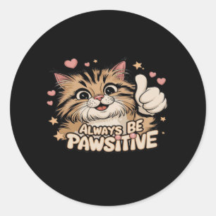 Sticker Rond Soyez Toujours Pawsitif - Mignons pouces vers le h