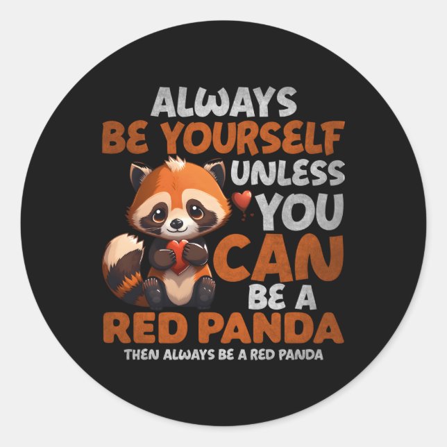 Sticker Rond Soyez Toujours Vous-Même À Moins De Panda Rouge (Devant)