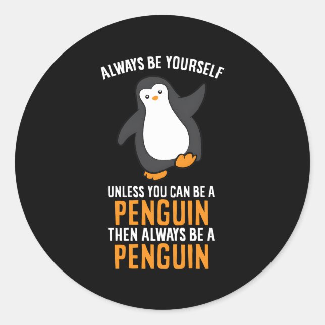 Sticker Rond Soyez Toujours Vous-Même À Moins Que Vous Ne Puiss (Devant)