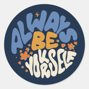 Sticker Rond Soyez toujours vous-même - Motivationnel