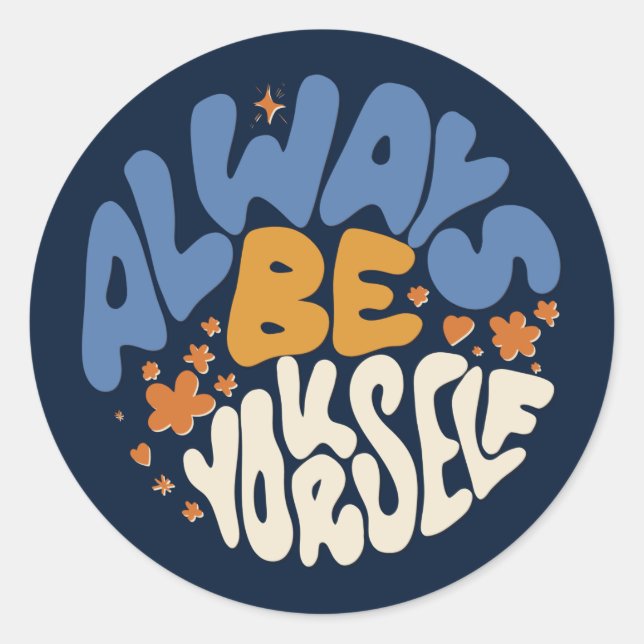 Sticker Rond Soyez toujours vous-même - Motivationnel (Devant)