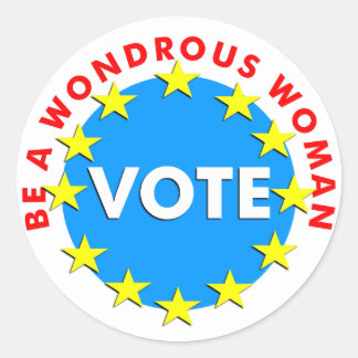 Sticker Rond Soyez une femme merveilleuse VOTEZ
