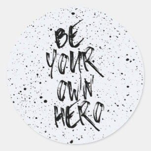 Sticker Rond Soyez votre propre citation de héros
