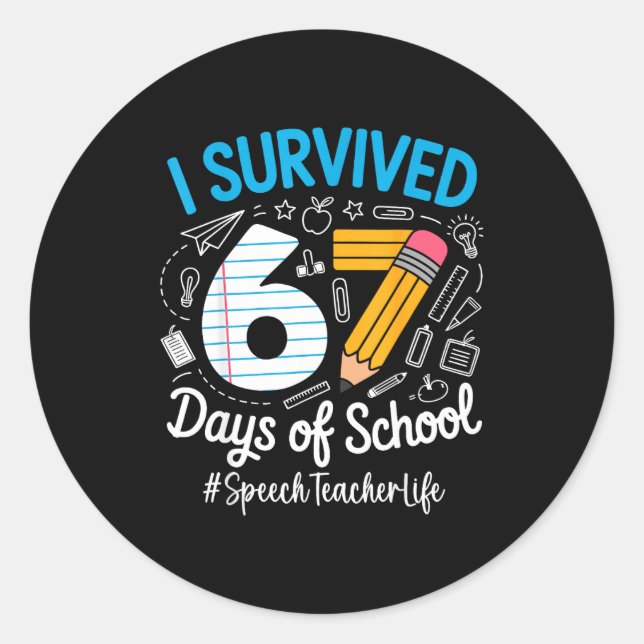 Sticker Rond Speech Teacher Survived 67 Days Of School Humor De (Devant)