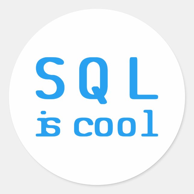 Sticker Rond SQL est cool (Devant)