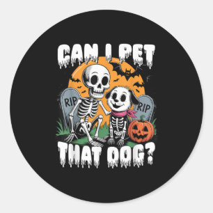 Sticker Rond Squelette d'Halloween Puis-je caresser ce chien