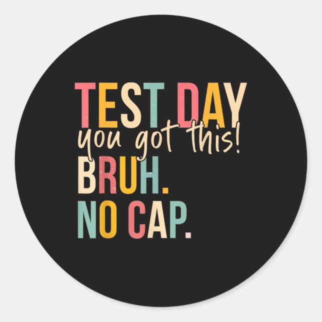 Sticker Rond Staar State Test Day Motivation Vous Avez Ce Br (Devant)