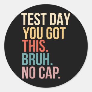 Sticker Rond Staar State Test Day Motivation Vous Avez Ce Br