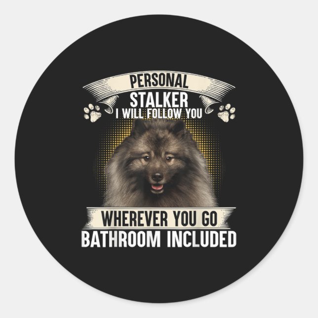 Sticker Rond Stalker I Will Follow You Keeshond Lovers  (Devant)