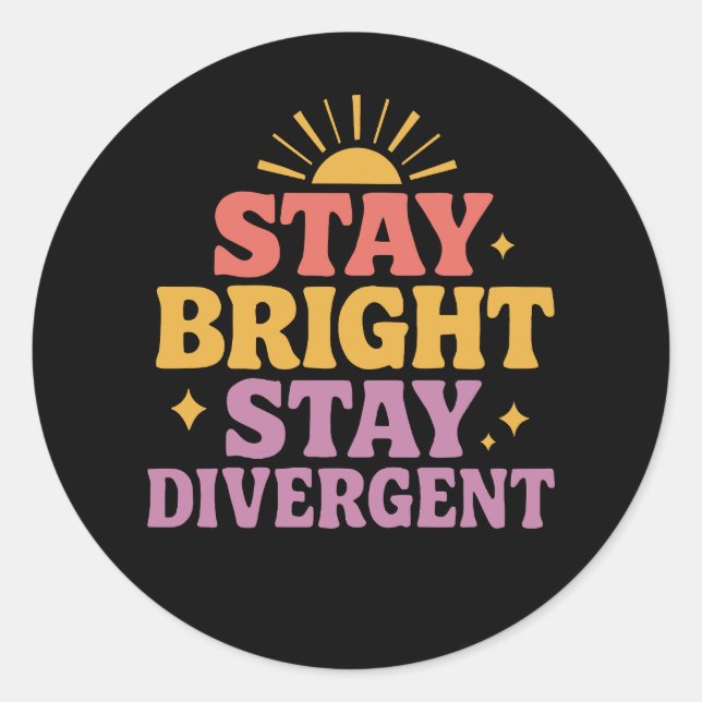 Sticker Rond Stay Bright, Stay Divergent (Devant)