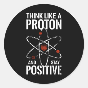 Sticker Rond Stay Positive Proton atome physico cite drôle