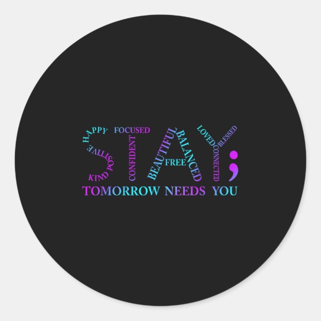 Sticker Rond Stay Tomorrow Needs You Suicide Prevention Awarene (Devant)