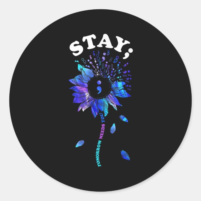 Sticker Rond Stay Tomorrow Needs You Sunflower Suicide Awarenes (Devant)