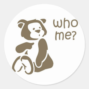 Sticker Rond Stick de la carte Ours en peluche Who Me Cartoon