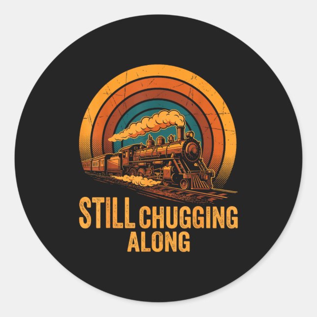 Sticker Rond Still Chugging Along Retro Steam Train Locomotive  (Devant)