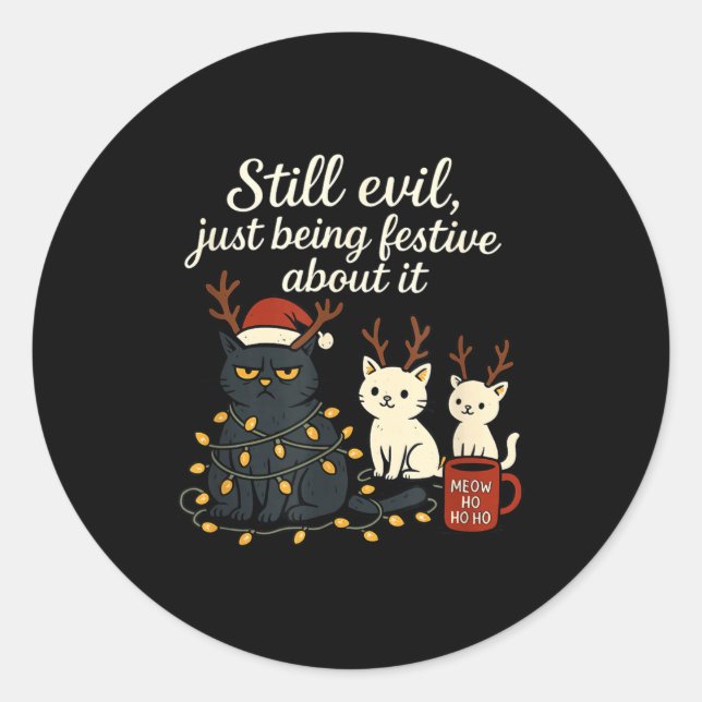 Sticker Rond Still Evil, Just Being Festive About It Funny Cat  (Devant)