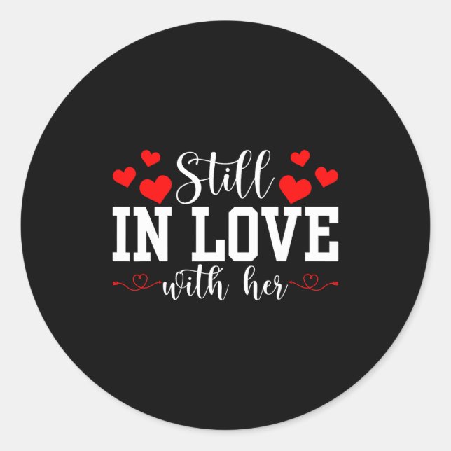 Sticker Rond Still In Love With Her - Too Tired To Train A New  (Devant)