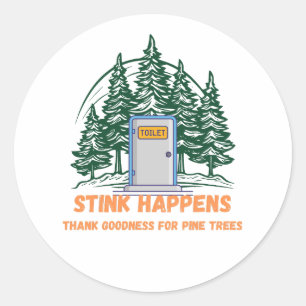 Sticker Rond Stink Happens, Dieu merci pour les pins -
