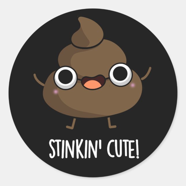 Sticker Rond Stinkin Cute Funny Poo Pun Dark BG (Devant)